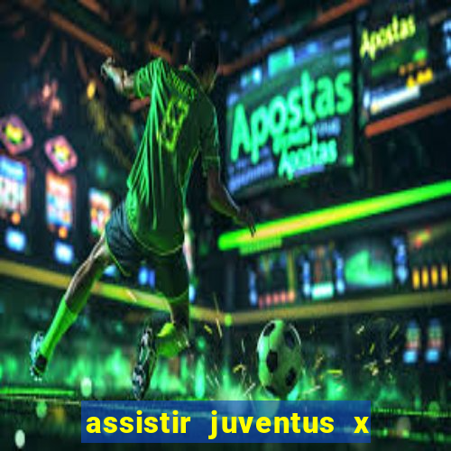 assistir juventus x bayer leverkusen futemax